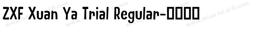 ZXF Xuan Ya Trial Regular字体转换